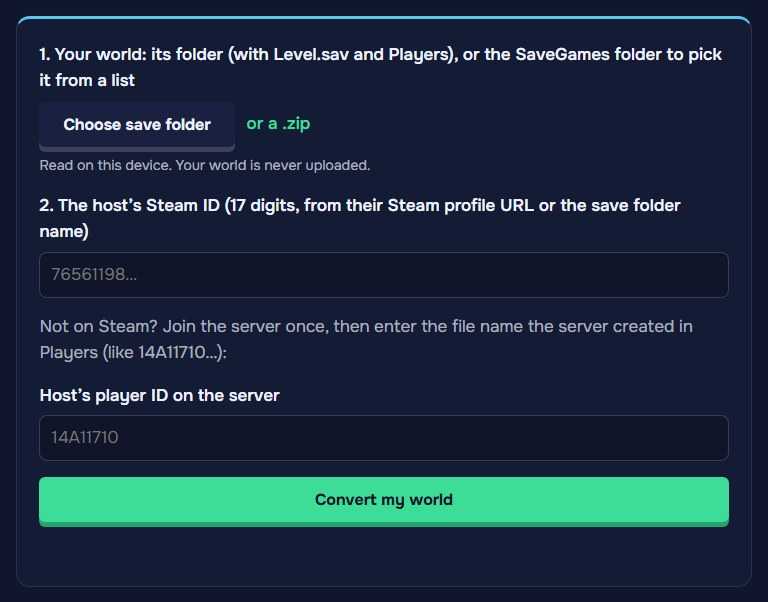 The converter: 1. your world (Choose save folder or a .zip), 2. the host’s Steam ID, or their player ID on the server, and Convert my world.